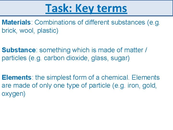 Task: Key terms Materials: Combinations of different substances (e. g. brick, wool, plastic) Substance: