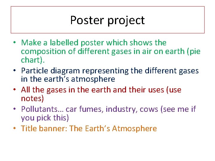 Poster project • Make a labelled poster which shows the composition of different gases
