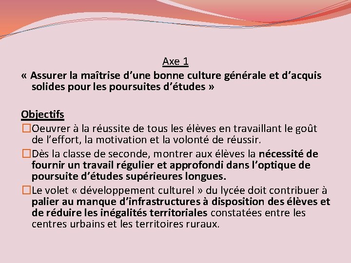 Axe 1 « Assurer la maîtrise d’une bonne culture générale et d’acquis solides pour