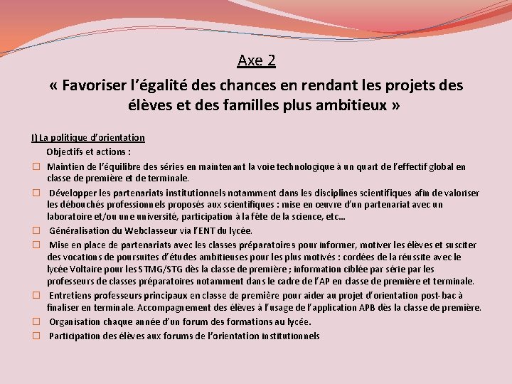 Axe 2 « Favoriser l’égalité des chances en rendant les projets des élèves et