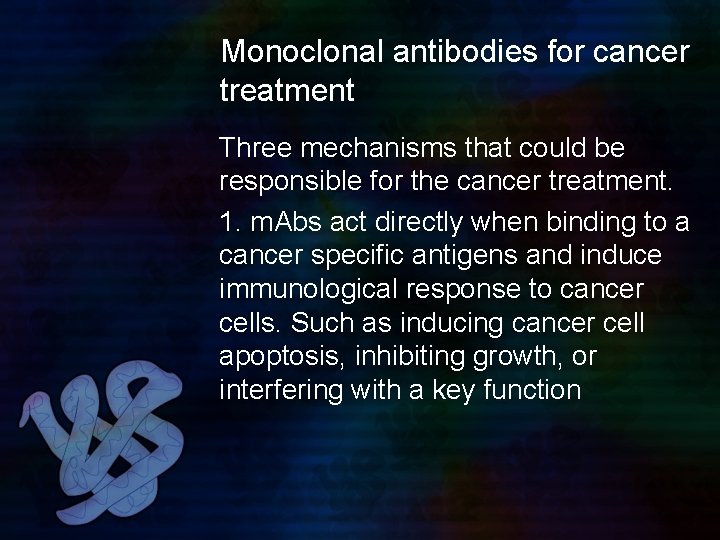 Monoclonal antibodies for cancer treatment Three mechanisms that could be responsible for the cancer