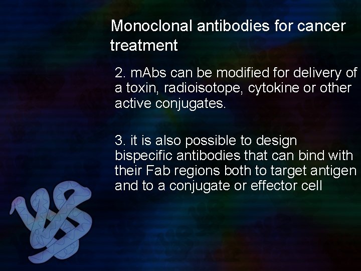 Monoclonal antibodies for cancer treatment 2. m. Abs can be modified for delivery of