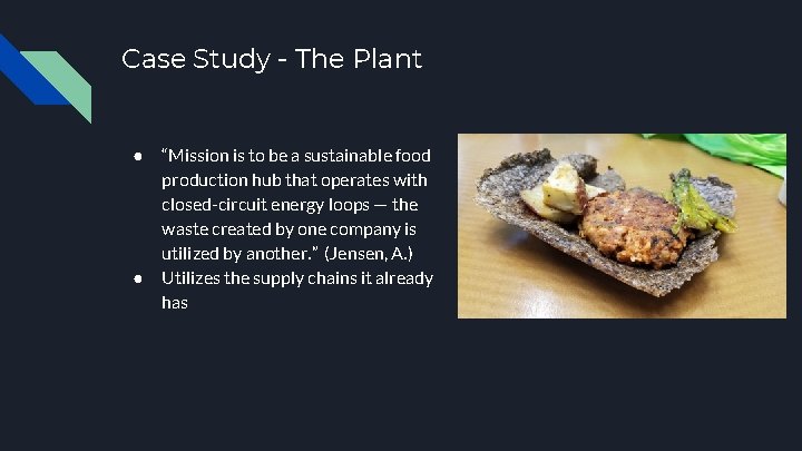 Case Study - The Plant ● ● “Mission is to be a sustainable food