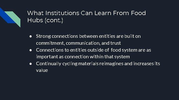 What Institutions Can Learn From Food Hubs (cont. ) ● Strong connections between entities