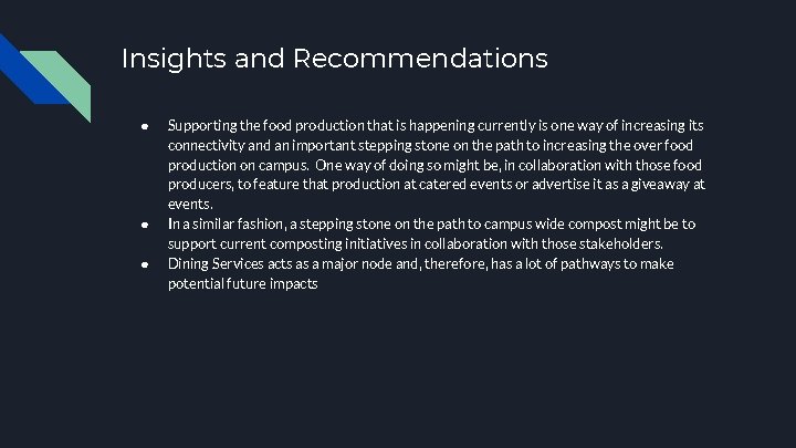 Insights and Recommendations ● ● ● Supporting the food production that is happening currently
