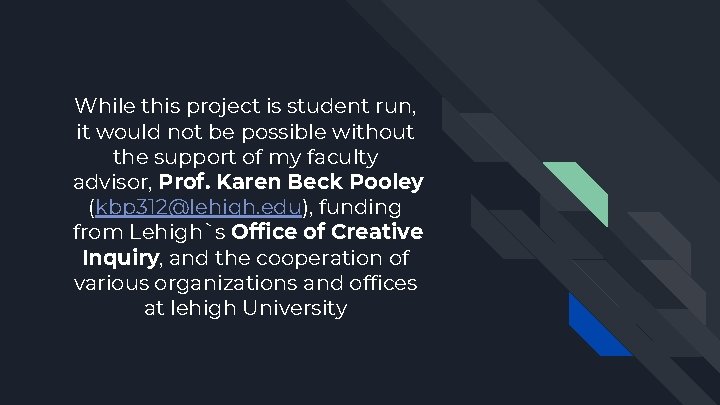 While this project is student run, it would not be possible without the support