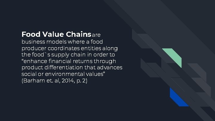 Food Value Chains are business models where a food producer coordinates entities along the