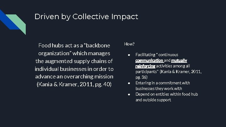 Driven by Collective Impact Food hubs act as a “backbone organization” which manages the