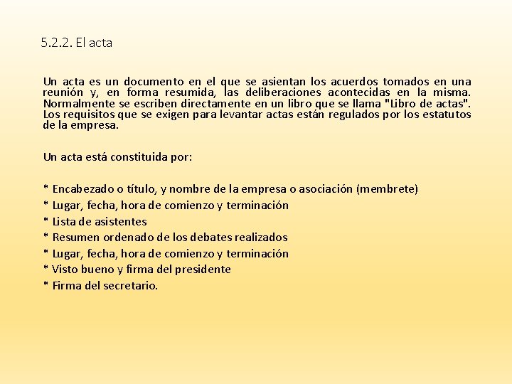 5. 2. 2. El acta Un acta es un documento en el que se