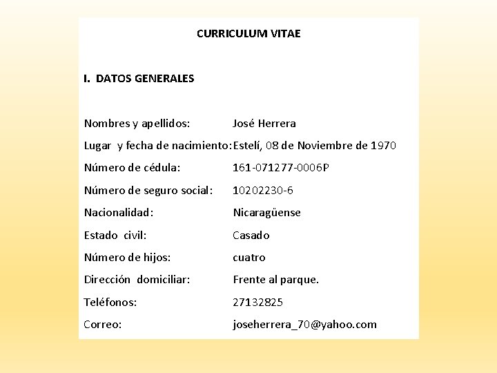 CURRICULUM VITAE I. DATOS GENERALES Nombres y apellidos: José Herrera Lugar y fecha de