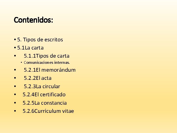 Contenidos: • 5. Tipos de escritos • 5. 1 La carta • 5. 1.