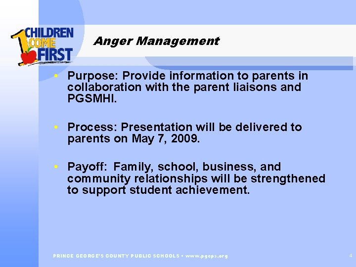 Anger Management • Purpose: Provide information to parents in collaboration with the parent liaisons