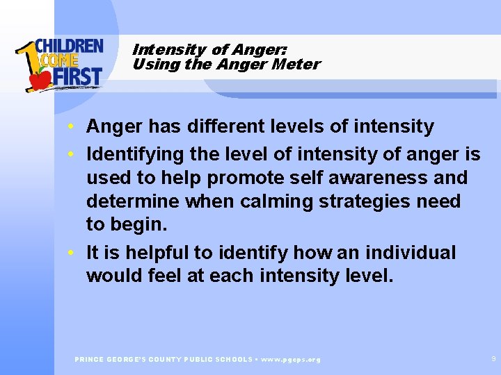 Intensity of Anger: Using the Anger Meter • Anger has different levels of intensity
