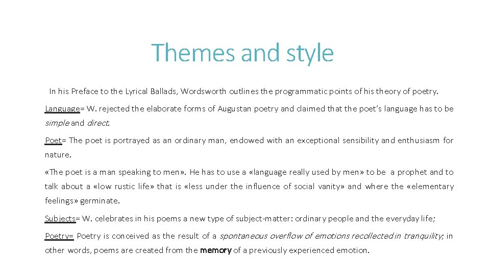 Themes and style In his Preface to the Lyrical Ballads, Wordsworth outlines the programmatic Themes and style In his Preface to the Lyrical Ballads, Wordsworth outlines the programmatic