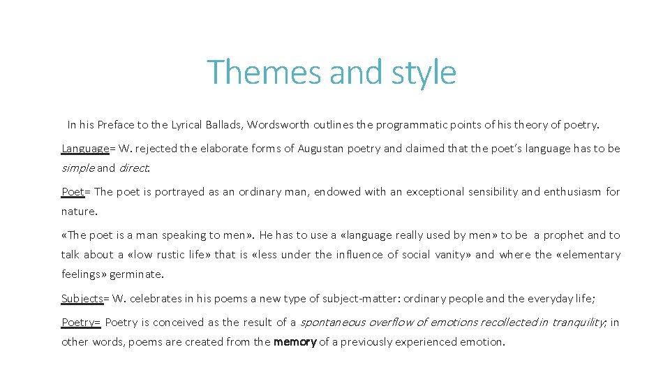 Themes and style In his Preface to the Lyrical Ballads, Wordsworth outlines the programmatic