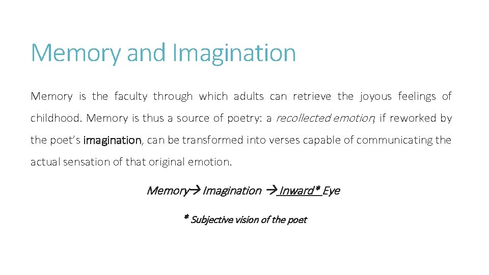 Memory and Imagination Memory is the faculty through which adults can retrieve the joyous Memory and Imagination Memory is the faculty through which adults can retrieve the joyous