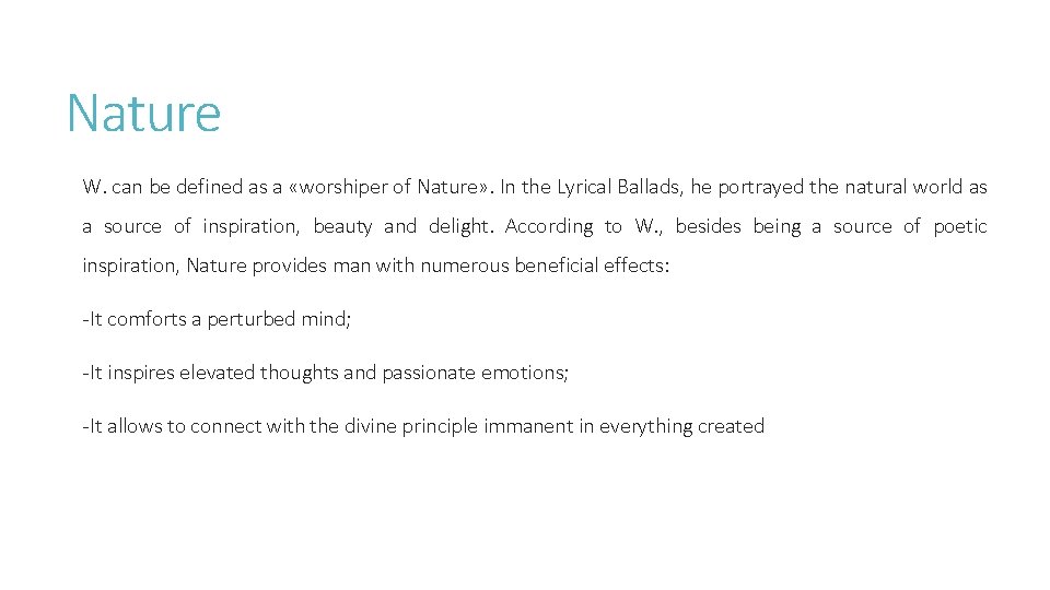 Nature W. can be defined as a «worshiper of Nature» . In the Lyrical Nature W. can be defined as a «worshiper of Nature» . In the Lyrical