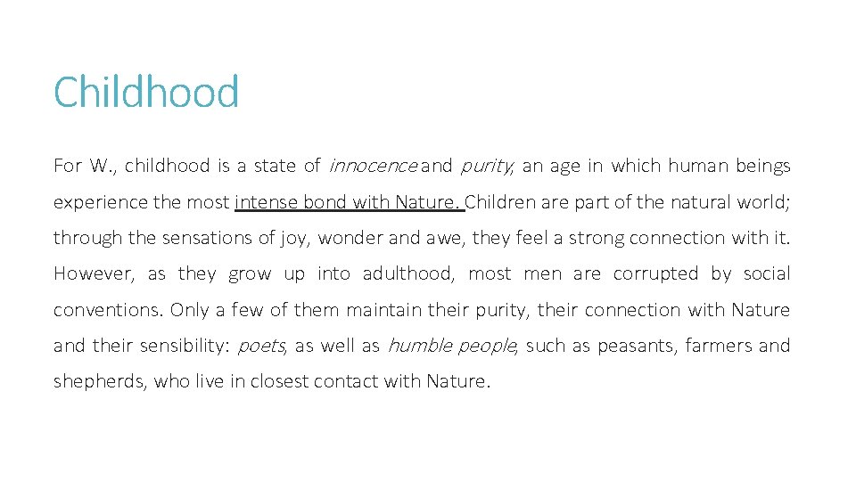 Childhood For W. , childhood is a state of innocence and purity, an age Childhood For W. , childhood is a state of innocence and purity, an age