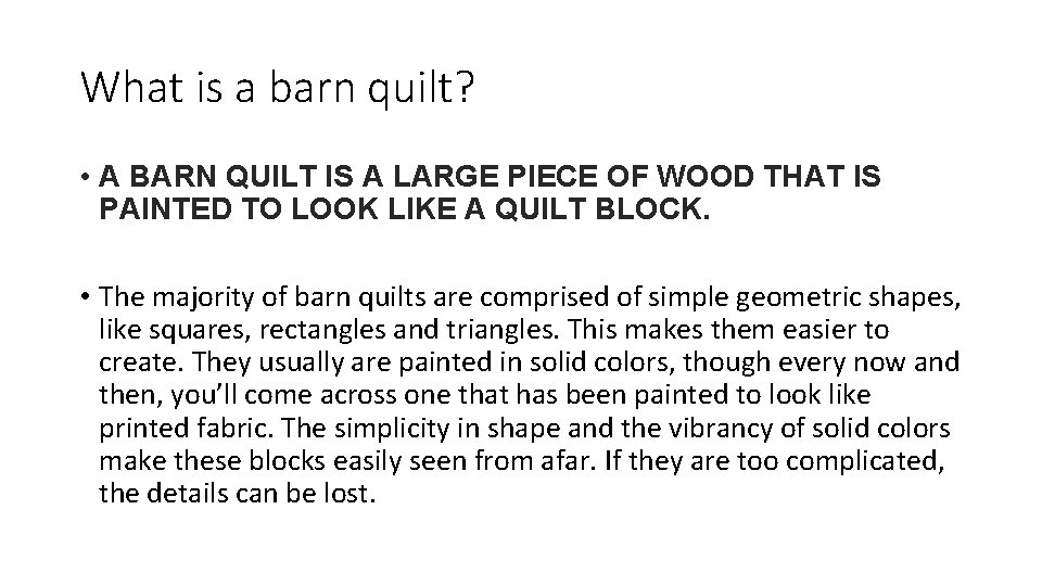 What is a barn quilt? • A BARN QUILT IS A LARGE PIECE OF