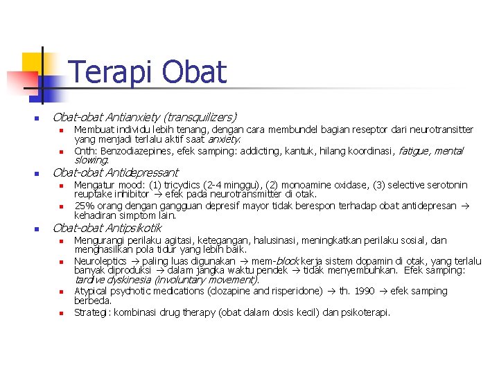 Terapi Obat n Obat-obat Antianxiety (transquilizers) n n n Obat-obat Antidepressant n n n