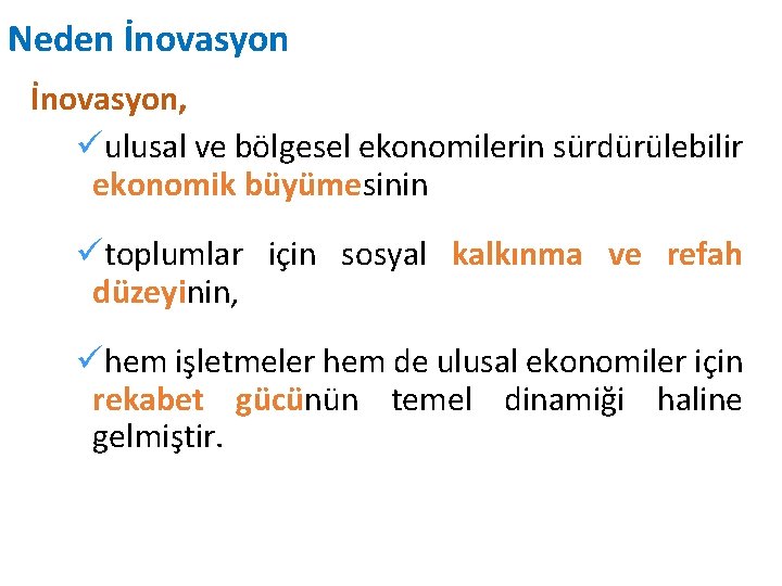 Neden İnovasyon, üulusal ve bölgesel ekonomilerin sürdürülebilir ekonomik büyümesinin ütoplumlar için sosyal kalkınma ve