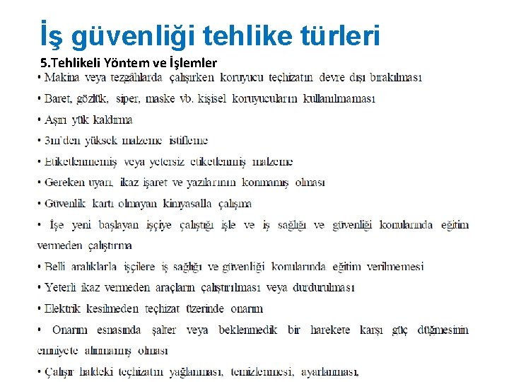 İş güvenliği tehlike türleri 5. Tehlikeli Yöntem ve İşlemler 