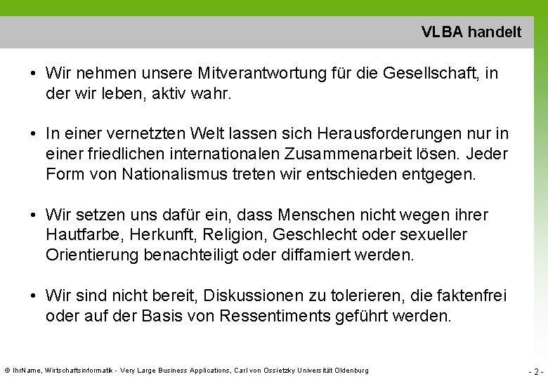 VLBA handelt • Wir nehmen unsere Mitverantwortung für die Gesellschaft, in der wir leben,