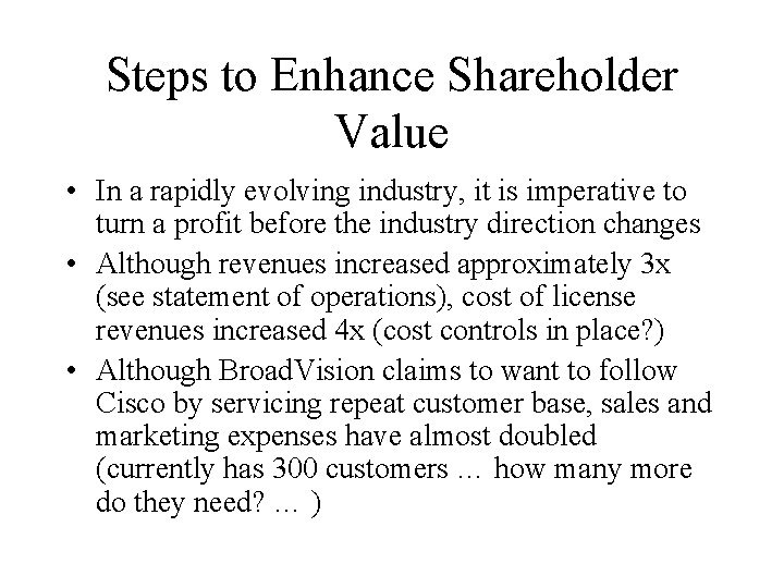 Steps to Enhance Shareholder Value • In a rapidly evolving industry, it is imperative