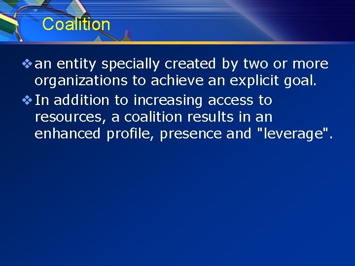 Coalition v an entity specially created by two or more organizations to achieve an