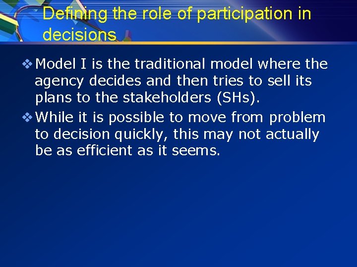 Defining the role of participation in decisions v Model I is the traditional model
