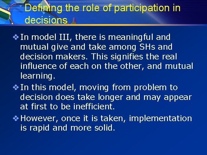 Defining the role of participation in decisions v In model III, there is meaningful