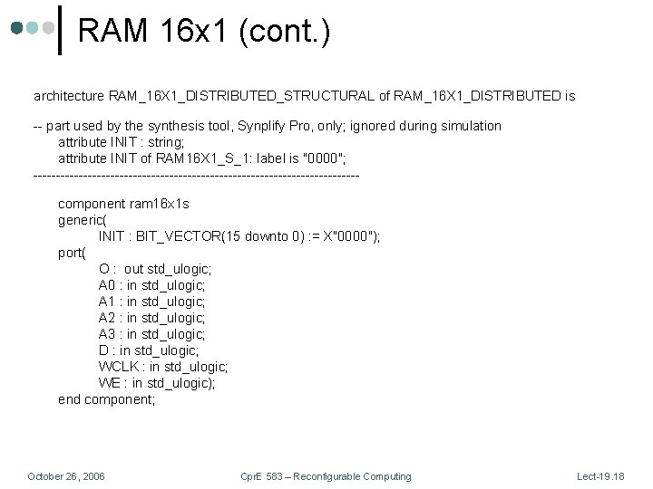 RAM 16 x 1 (cont. ) architecture RAM_16 X 1_DISTRIBUTED_STRUCTURAL of RAM_16 X 1_DISTRIBUTED