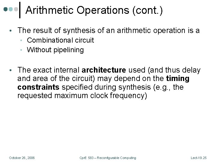 Arithmetic Operations (cont. ) • The result of synthesis of an arithmetic operation is