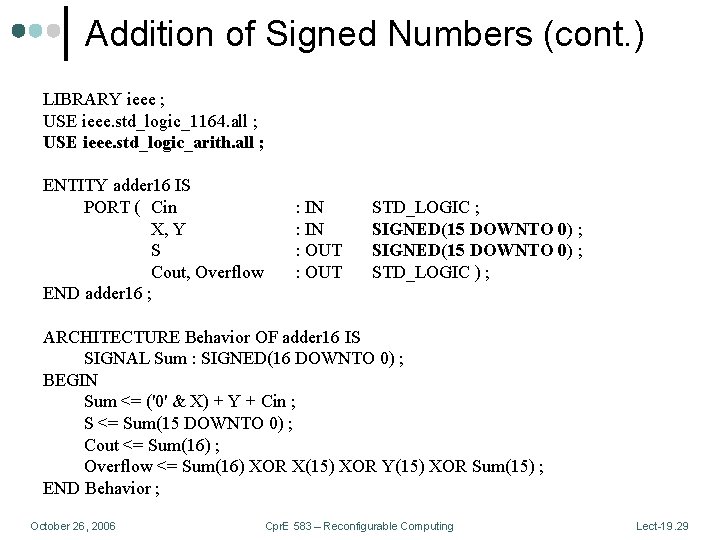 Addition of Signed Numbers (cont. ) LIBRARY ieee ; USE ieee. std_logic_1164. all ;