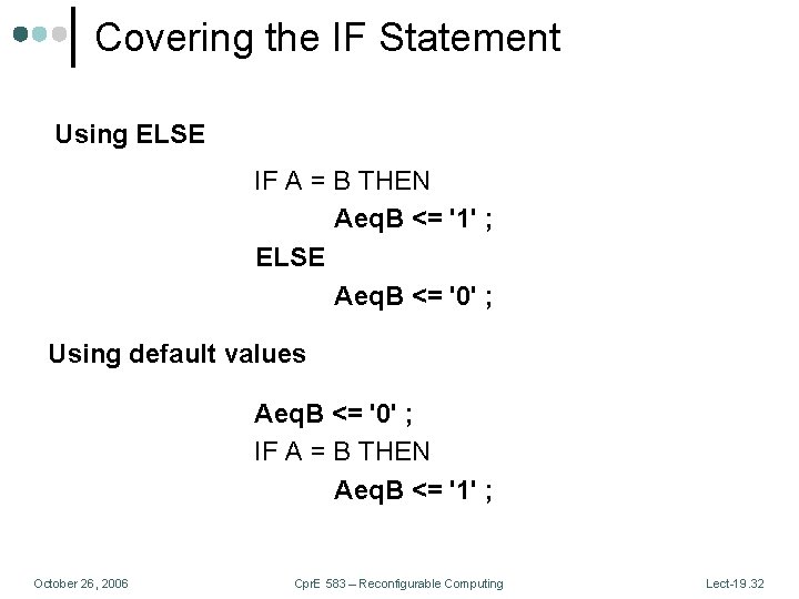 Covering the IF Statement Using ELSE IF A = B THEN Aeq. B <=