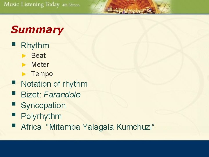 Summary § Rhythm Beat ► Meter ► Tempo ► § § § Notation of
