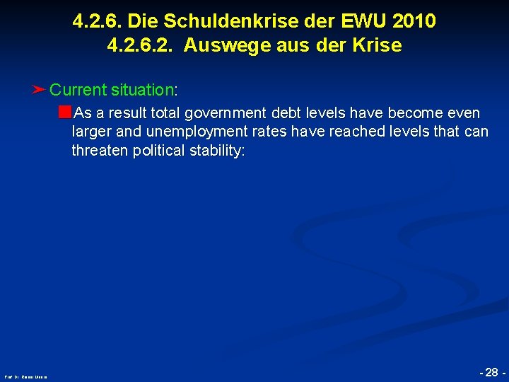 4. 2. 6. Die Schuldenkrise der EWU 2010 4. 2. 6. 2. Auswege aus