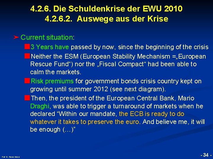 4. 2. 6. Die Schuldenkrise der EWU 2010 4. 2. 6. 2. Auswege aus