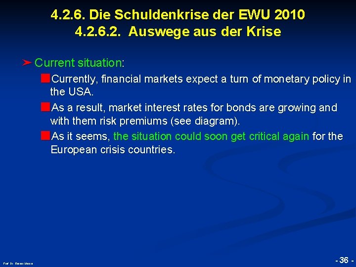 4. 2. 6. Die Schuldenkrise der EWU 2010 4. 2. 6. 2. Auswege aus