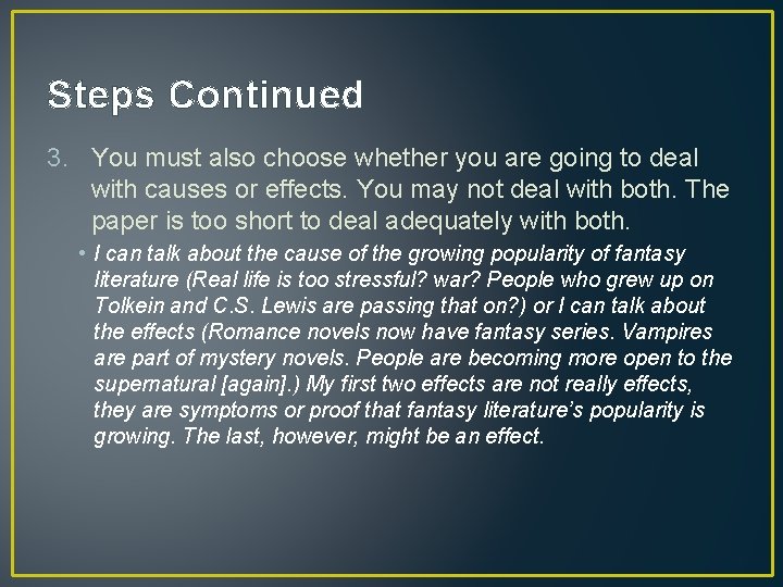 Steps Continued 3. You must also choose whether you are going to deal with