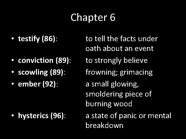 Chapter 6 • testify (86): • conviction (89): • scowling (89): • ember (92): Chapter 6 • testify (86): • conviction (89): • scowling (89): • ember (92):