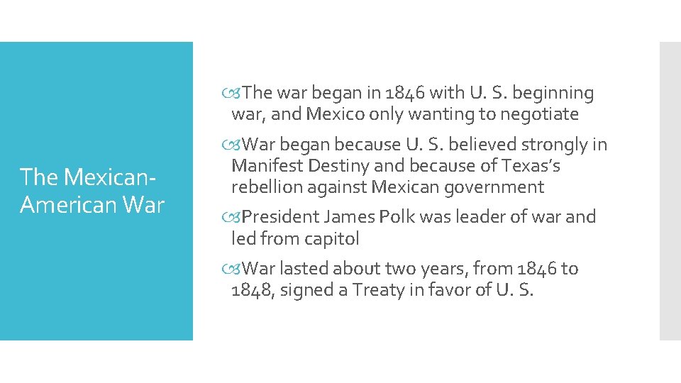 The Mexican. American War The war began in 1846 with U. S. beginning war,