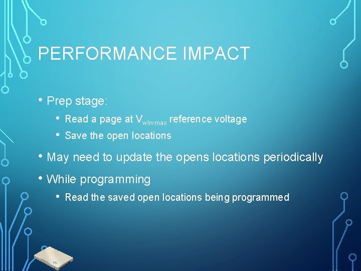 PERFORMANCE IMPACT • Prep stage: • • Read a page at Vwlrvmax reference voltage