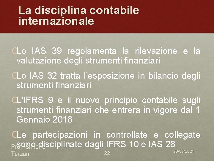 La disciplina contabile internazionale ¡Lo IAS 39 regolamenta la rilevazione e la valutazione degli