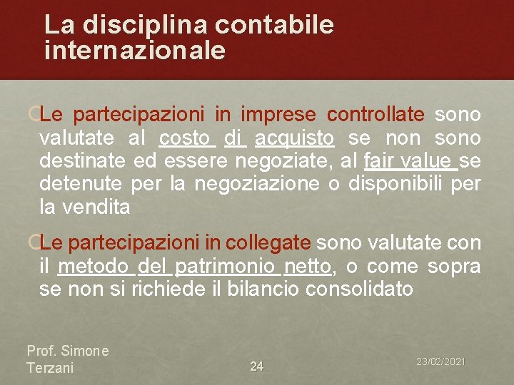 La disciplina contabile internazionale ¡Le partecipazioni in imprese controllate sono valutate al costo di