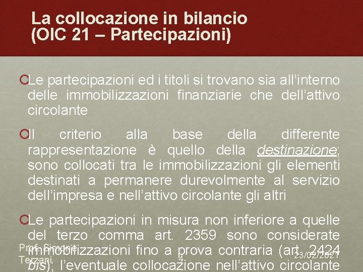 La collocazione in bilancio (OIC 21 – Partecipazioni) ¡Le partecipazioni ed i titoli si