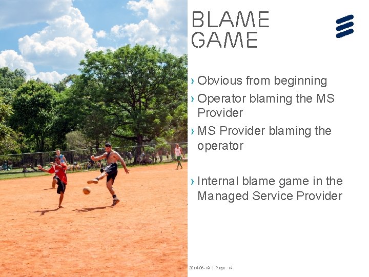 Blame game › Obvious from beginning › Operator blaming the MS Provider › MS
