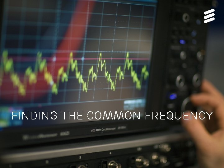 Finding the common frequency Back to the roots - Incident case study | Commercial