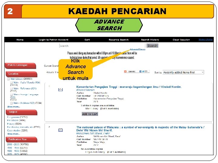 2 KAEDAH PENCARIAN ADVANCE SEARCH Klik Advance Search untuk mula 