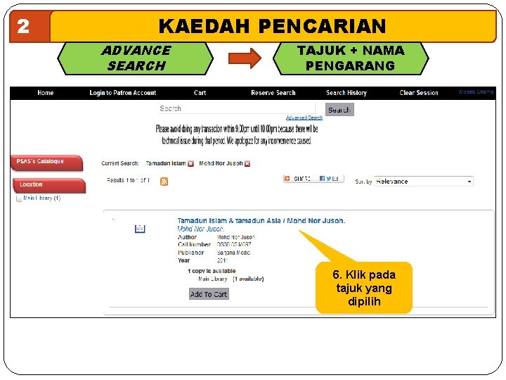 2 KAEDAH PENCARIAN ADVANCE SEARCH TAJUK + NAMA PENGARANG 6. Klik pada tajuk yang